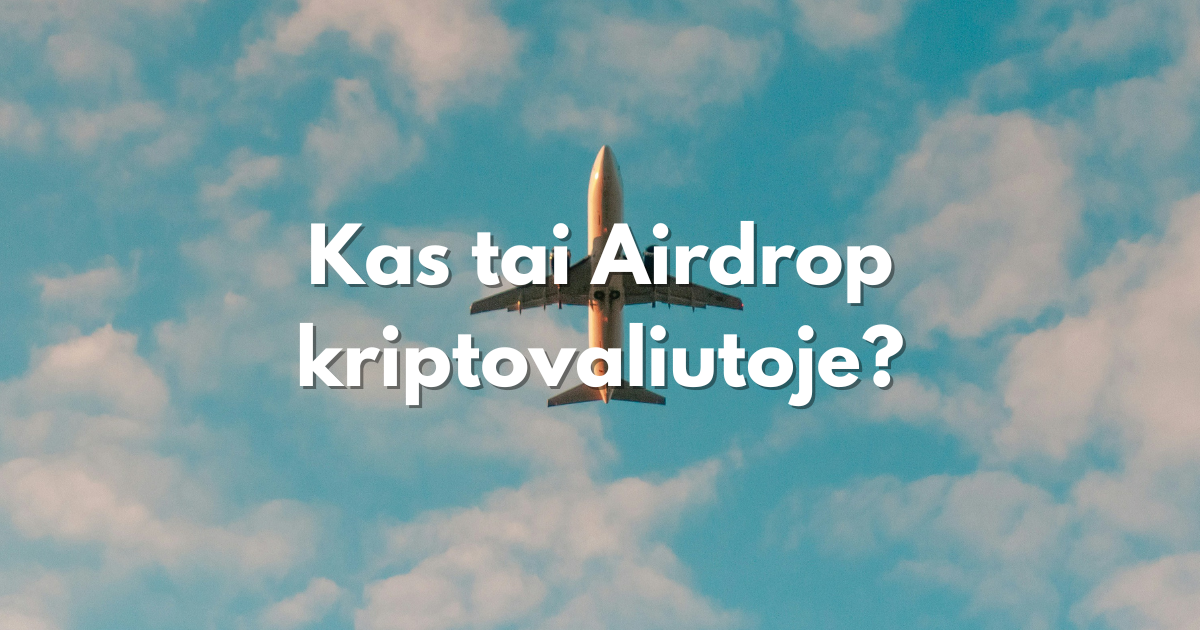 Kas yra "airdrop" kriptovaliutoje?